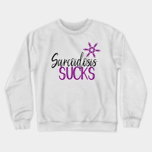 Sarcoidosis Sucks Crewneck Sweatshirt